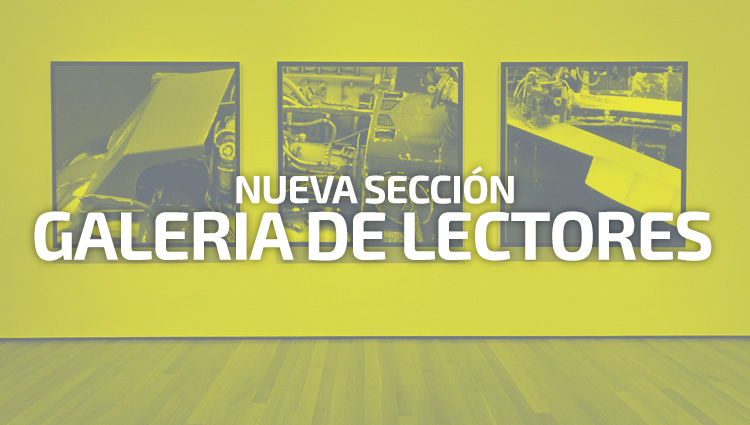 Nueva Sección: Galería de Nuestros Lectores