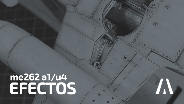 Me 262 A-1a/U4 – Parte 4 (Efectos/Weathering)