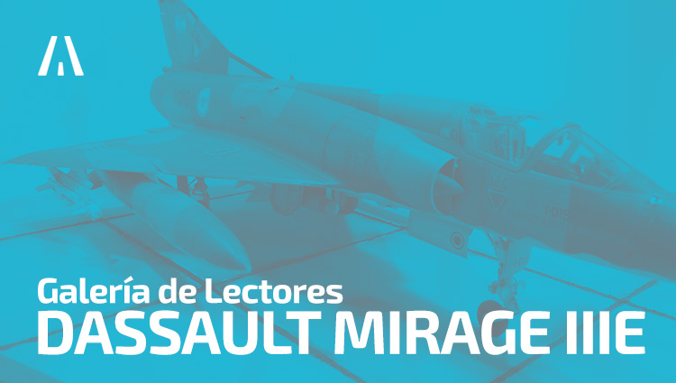 Galería de lectores: Dassault Mirage IIIe